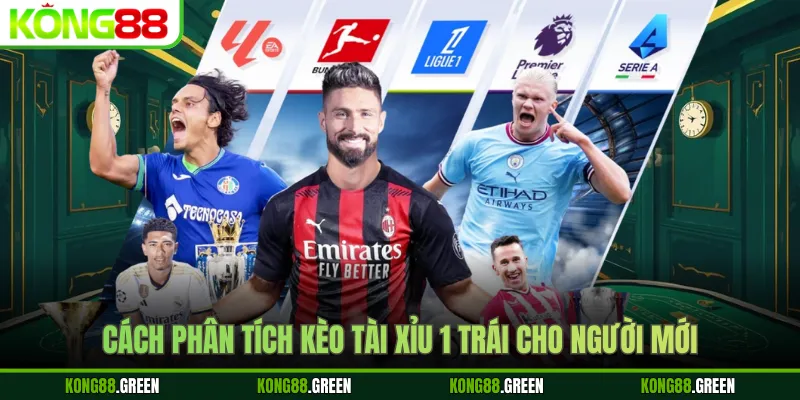 Cách phân tích kèo tài xỉu 1 trái cho người mới