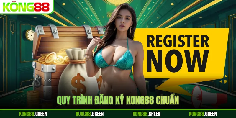 Quy trình đăng ký Kong88 chuẩn