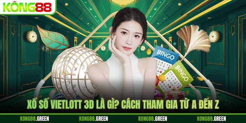 Xổ số Vietlott 3D là gì? Cách tham gia từ A đến Z